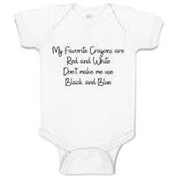 My Favorite Crayons Are Red and White Don'T Make Me Use Black and Blue