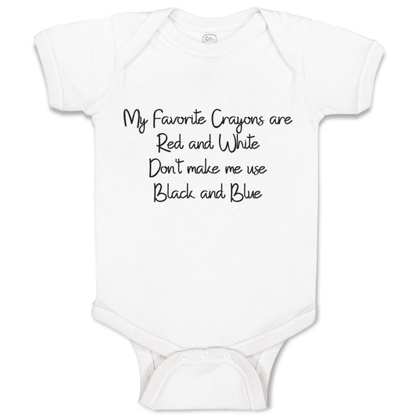 My Favorite Crayons Are Red and White Don'T Make Me Use Black and Blue