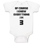 Baby Clothes Of Course I Know Everything I'M 3 Baby Bodysuits Boy & Girl Cotton