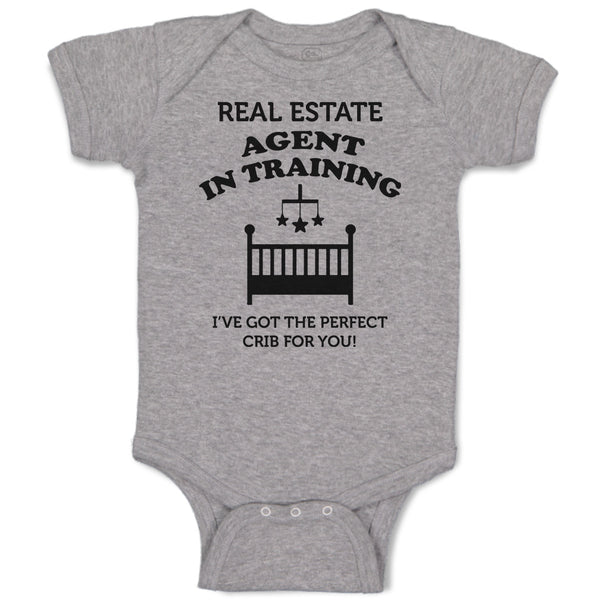 Baby Clothes Real Estate Agent in Training I'Ve Got The Perfect Crib for You!