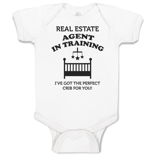 Baby Clothes Real Estate Agent in Training I'Ve Got The Perfect Crib for You!