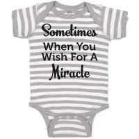 Baby Clothes Sometimes When You Wish for A Miracle Baby Bodysuits Cotton