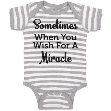 Baby Clothes Sometimes When You Wish for A Miracle Baby Bodysuits Cotton