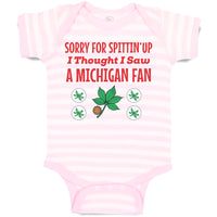 Baby Clothes Sorry for Spitting' up I Thought I Saw A Michigan Fan Cotton