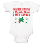 Baby Clothes Sorry for Spitting' up I Thought I Saw A Michigan Fan Cotton