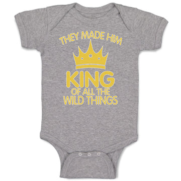 Baby Clothes They Made Him King of All The Wild Things Baby Bodysuits Cotton