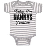 Baby Clothes Today I'M Nanny's Problem Baby Bodysuits Boy & Girl Cotton