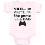 Baby Clothes Shh I'M Watching The Game with Dad Gamer Dad Father's Day Cotton