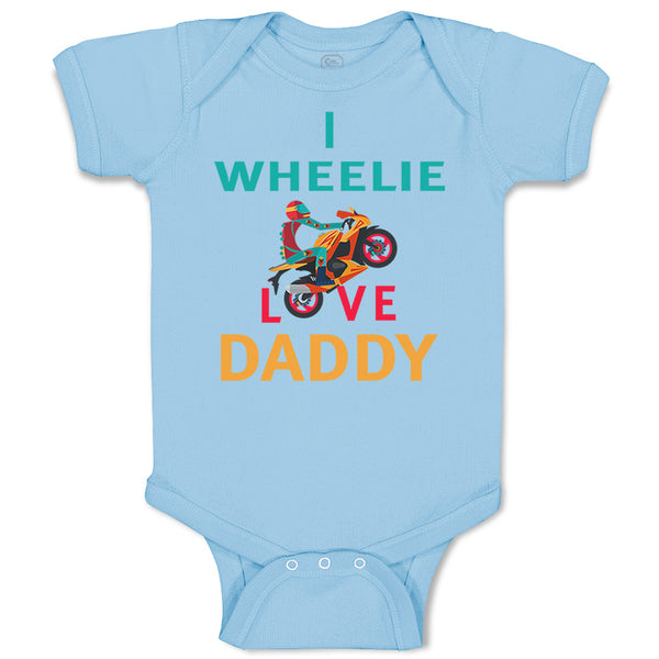 Baby Clothes I Wheelie Love Daddy Dad Father's Day Motorcycle Bike Cotton