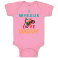 Baby Clothes I Wheelie Love Daddy Dad Father's Day Motorcycle Bike Cotton