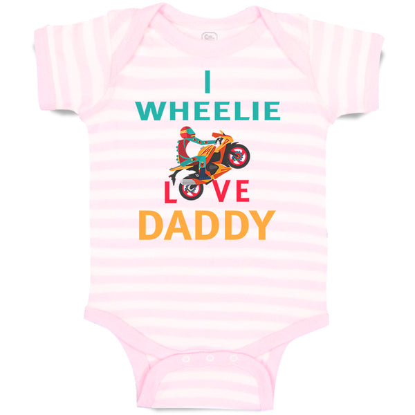Baby Clothes I Wheelie Love Daddy Dad Father's Day Motorcycle Bike Cotton