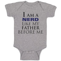 Baby Clothes I Am A Nerd like My Father Before Me Dad Father's Day Cotton