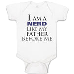 Baby Clothes I Am A Nerd like My Father Before Me Dad Father's Day Cotton