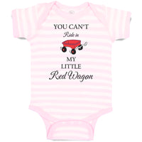 Baby Clothes You Can'T Ride in My Little Red Wagon Funny Humor Baby Bodysuits