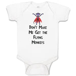 Baby Clothes Don'T Make Me Get The Flying Monkeys Funny Humor Baby Bodysuits