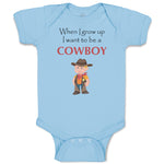 Baby Clothes When I Grow up I Want to Be A Cowboy Funny Nerd Geek Baby Bodysuits