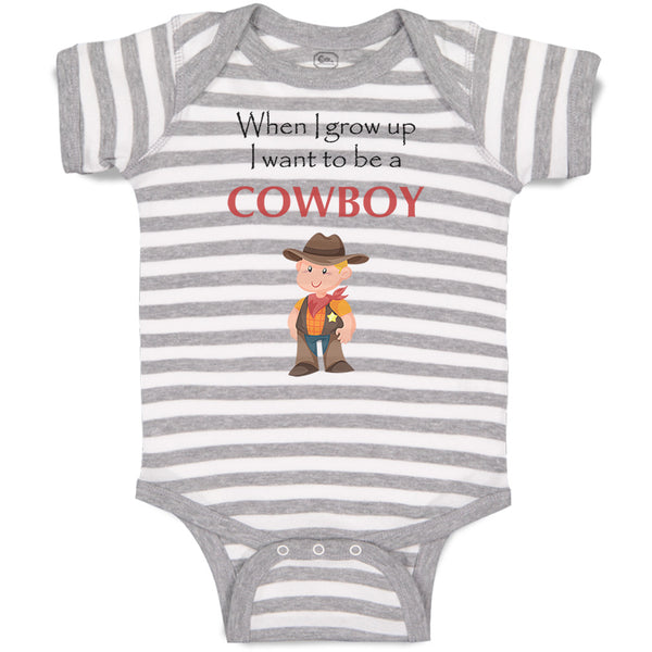 Baby Clothes When I Grow up I Want to Be A Cowboy Funny Nerd Geek Baby Bodysuits