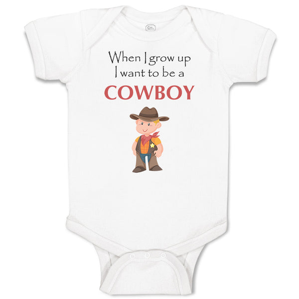 Baby Clothes When I Grow up I Want to Be A Cowboy Funny Nerd Geek Baby Bodysuits