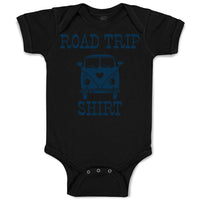 Baby Clothes Road Trip Shirt Funny Humor Baby Bodysuits Boy & Girl Cotton