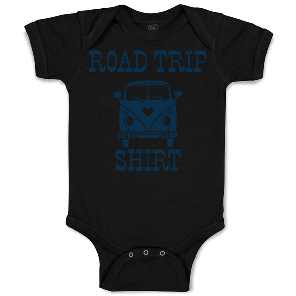 Baby Clothes Road Trip Shirt Funny Humor Baby Bodysuits Boy & Girl Cotton