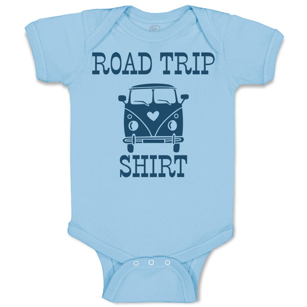 Baby Clothes Road Trip Shirt Funny Humor Baby Bodysuits Boy & Girl Cotton