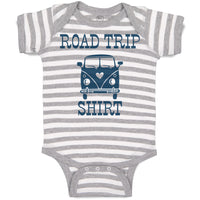 Baby Clothes Road Trip Shirt Funny Humor Baby Bodysuits Boy & Girl Cotton