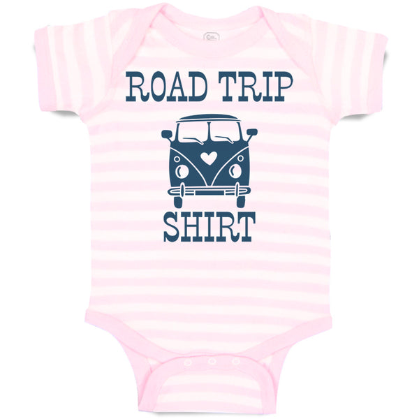 Baby Clothes Road Trip Shirt Funny Humor Baby Bodysuits Boy & Girl Cotton