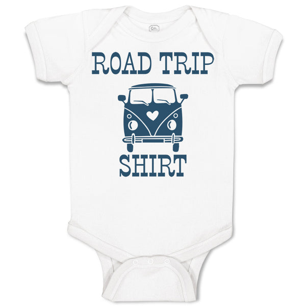 Baby Clothes Road Trip Shirt Funny Humor Baby Bodysuits Boy & Girl Cotton