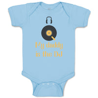My Daddy Is The Dj Dad Father's Day Funny