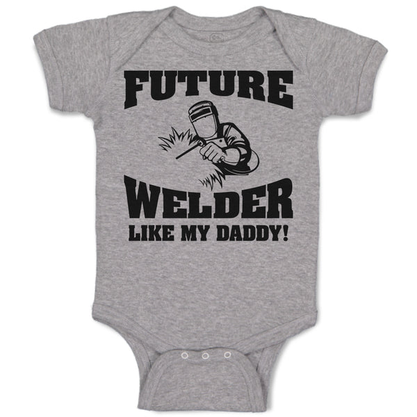 Baby Clothes Future Welder like My Daddy Baby Bodysuits Boy & Girl Cotton