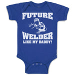 Baby Clothes Future Welder like My Daddy Baby Bodysuits Boy & Girl Cotton