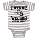 Baby Clothes Future Welder like My Daddy Baby Bodysuits Boy & Girl Cotton