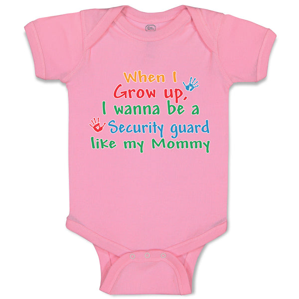 Baby Clothes When I Grow Up, I Wanna Be A Security Guard like My Mommy Cotton