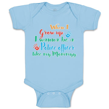 Baby Clothes When I Grow up I Wanna Be Police Officer like My Mommy Cotton