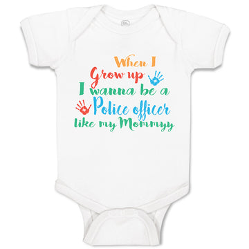 Baby Clothes When I Grow up I Wanna Be Police Officer like My Mommy Cotton