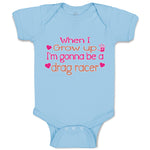 Baby Clothes When I Grow up I'M Gonna Be A Drag Racer Baby Bodysuits Cotton