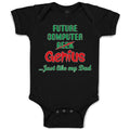 Baby Clothes Future Computer Geek Genius... Just like My Dad Baby Bodysuits