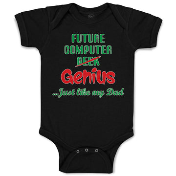 Baby Clothes Future Computer Geek Genius... Just like My Dad Baby Bodysuits