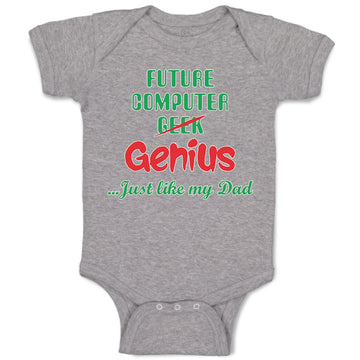 Baby Clothes Future Computer Geek Genius... Just like My Dad Baby Bodysuits