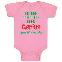 Baby Clothes Future Computer Geek Genius... Just like My Dad Baby Bodysuits
