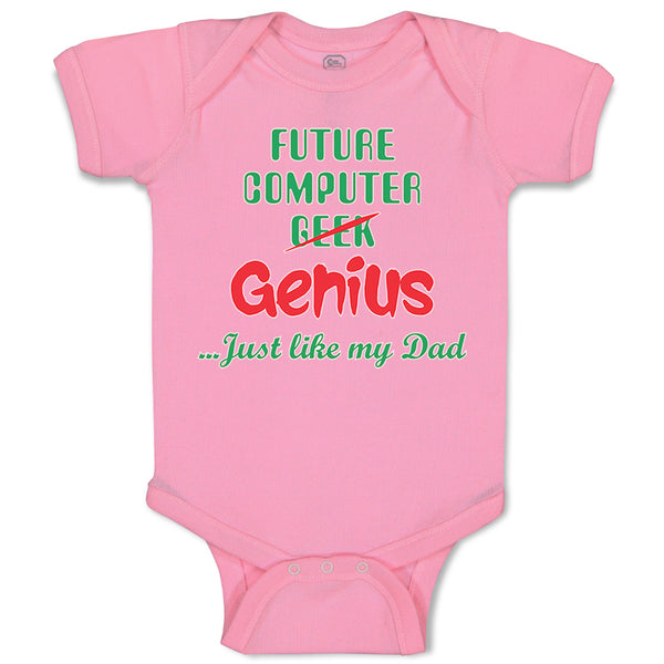 Baby Clothes Future Computer Geek Genius... Just like My Dad Baby Bodysuits