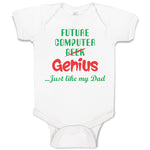 Baby Clothes Future Computer Geek Genius... Just like My Dad Baby Bodysuits