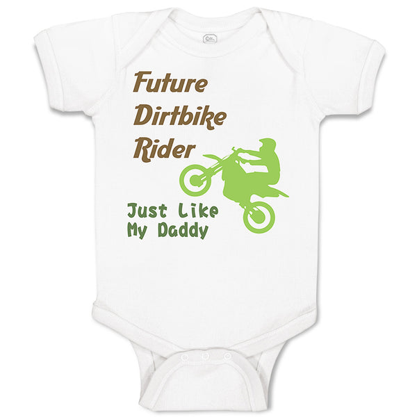Baby Clothes Future Dirt Bike Rider Just like My Daddy Riding Baby Bodysuits