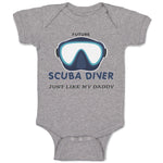 Future Scuba Diver Just like My Daddy