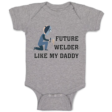 Baby Clothes Future Welder like My Daddy Baby Bodysuits Boy & Girl Cotton