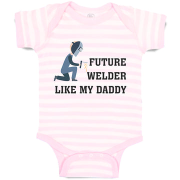 Baby Clothes Future Welder like My Daddy Baby Bodysuits Boy & Girl Cotton