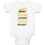 Baby Clothes Future Crane Operator like My Daddy! Style B Baby Bodysuits Cotton