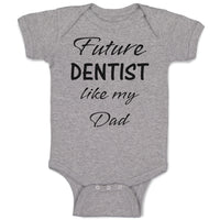 Baby Clothes Future Dentist like My Dad Baby Bodysuits Boy & Girl Cotton