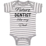 Baby Clothes Future Dentist like My Dad Baby Bodysuits Boy & Girl Cotton