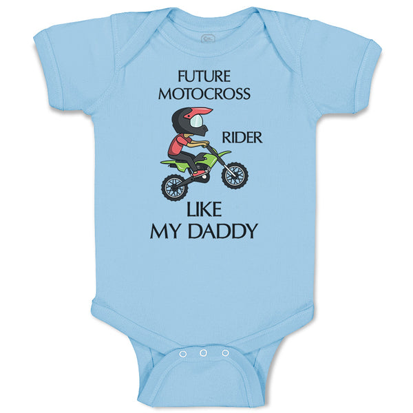 Baby Clothes Future Motocross Rider like My Daddy Baby Bodysuits Cotton